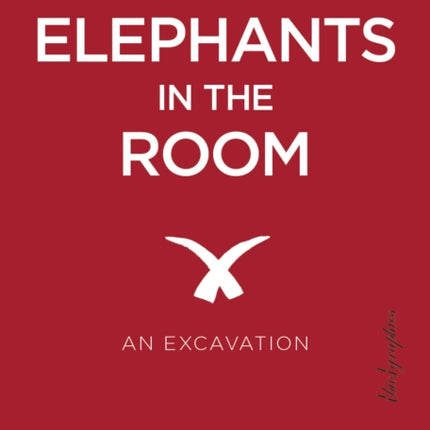 Elephants in the Room: An Excavation