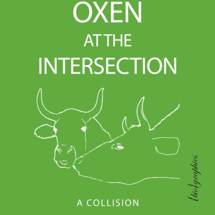 Oxen at the Intersection: A Collision