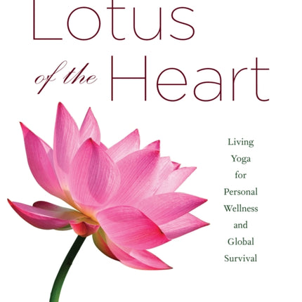 Lotus of the Heart: Living Yoga for Personal