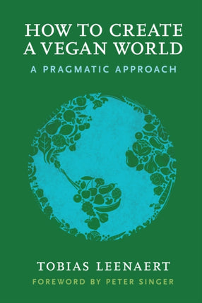 How to Create a Vegan World: A Pragmatic Approach