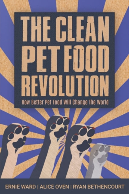 The Clean Pet Food Revolution: How Better Pet Food Will Change the World