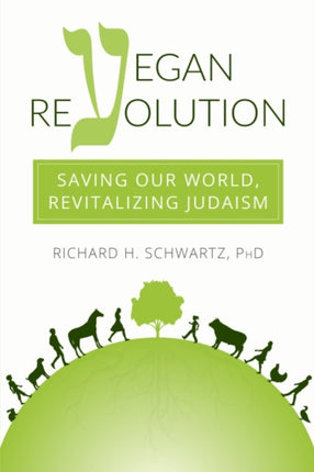 Vegan Revolution: Saving Our World, Revitalizing Judaism