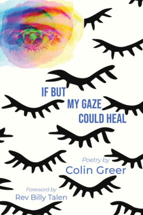 If but My Gaze Could Heal: A Book of Poems