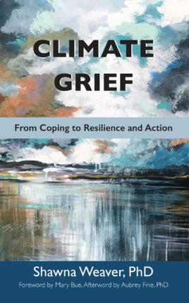 Climate Grief: From Coping to Resilience and