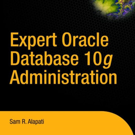 Expert Oracle Database 10g Administration