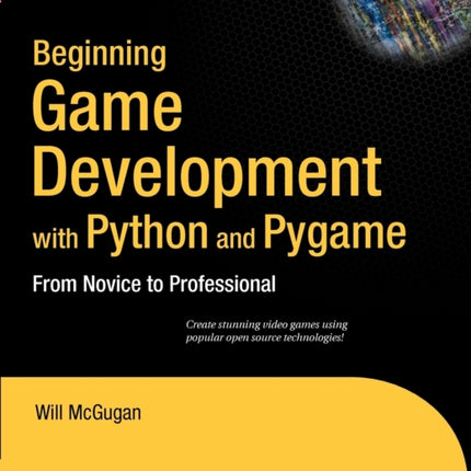 Beginning Game Development with Python and Pygame: From Novice to Professional