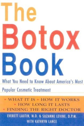 The Botox Book: What You Need to Know About America's Most Popular Cosmetic Treatment