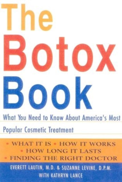 The Botox Book: What You Need to Know About America's Most Popular Cosmetic Treatment