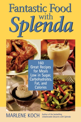 Fantastic Food with Splenda: 160 Great Recipes