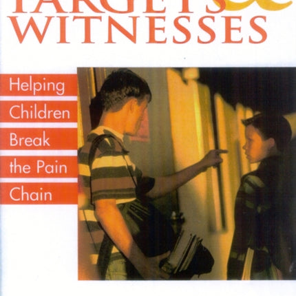 Bullies, Targets, and Witnesses: Helping Children