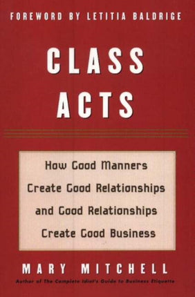 Class Acts: How Good Manners Create Good