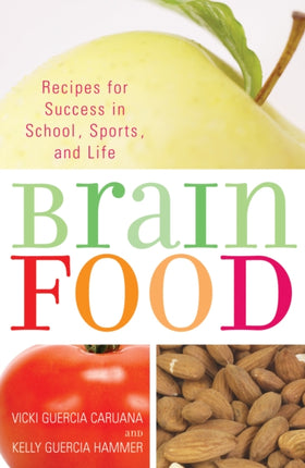 Brain Food: Recipes for Success for School,