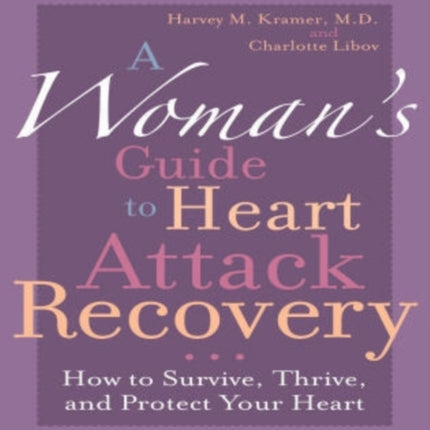 A Woman's Guide to Heart Attack Recovery: How to