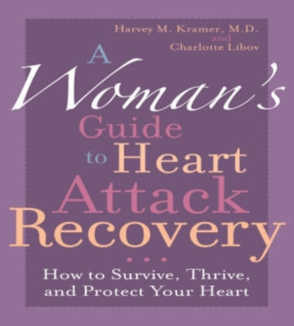 A Woman's Guide to Heart Attack Recovery: How to