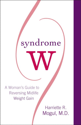 Syndrome W: A Woman's Guide to Reversing Midlife