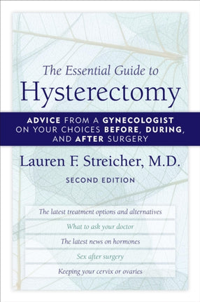 The Essential Guide to Hysterectomy: Advice from