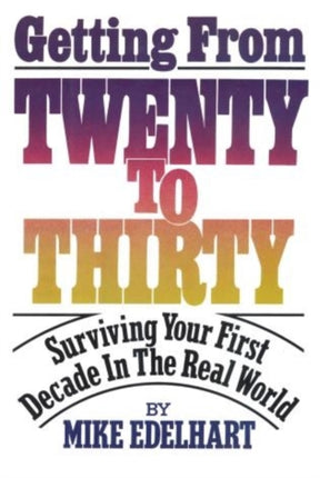 Getting from Twenty to Thirty: Surviving Your