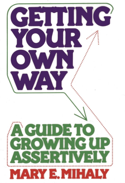 Getting Your Own Way: A Guide to Growing Up