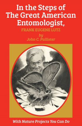 In the Steps of The Great American Entomologist,