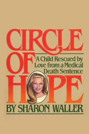 Circle of Hope: A Child Rescued by Love from a