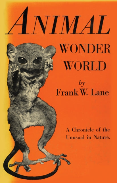 Animal Wonder World: A Chronicle of the Unusual