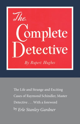 The Complete Detective: The Life and Strange and