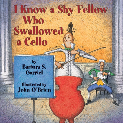 I Know a Shy Fellow Who Swallowed a Cello