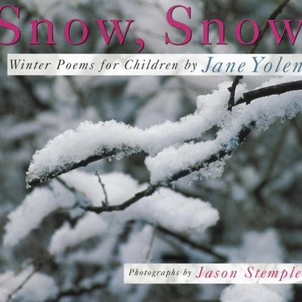 Snow, Snow: Winter Poems for Children