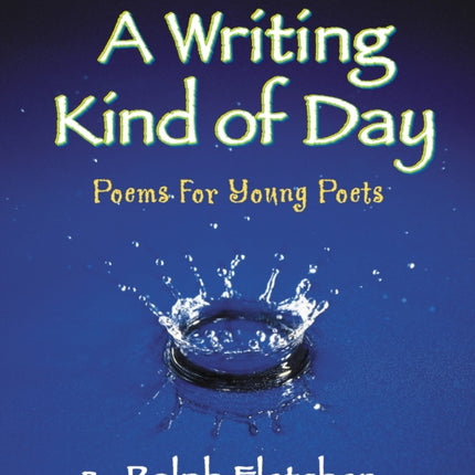 A Writing Kind of Day: Poems for Young Poets