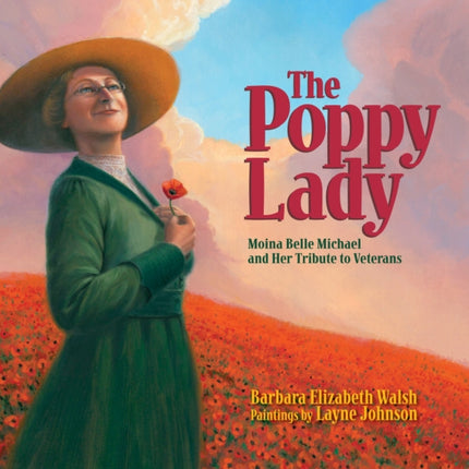 The Poppy Lady: Moina Belle Michael and Her Tribute to Veterans