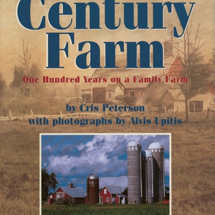 Century Farm: One Hundred Years on a Family Farm