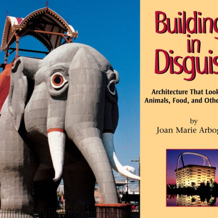 Buildings in Disguise: Architecture That Looks Like Animals, Food, and Other Things