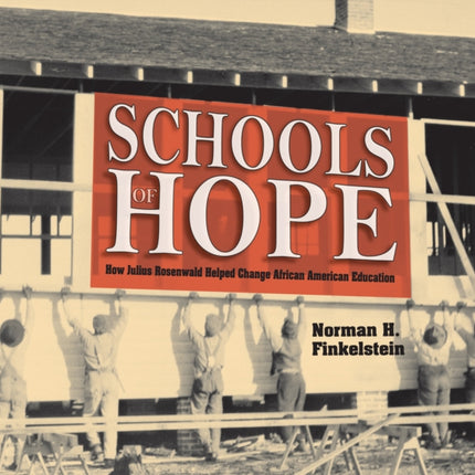 Schools of Hope: How Julius Rosenwald Helped Change African American Education