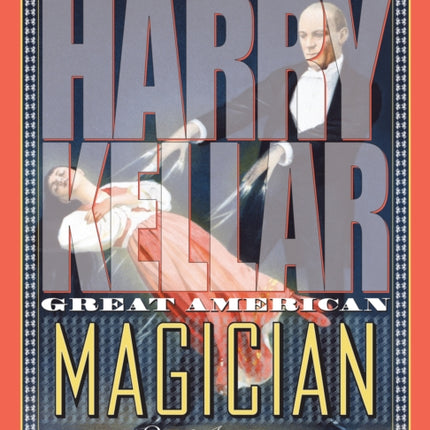 The Amazing Harry Kellar: Great American Magician