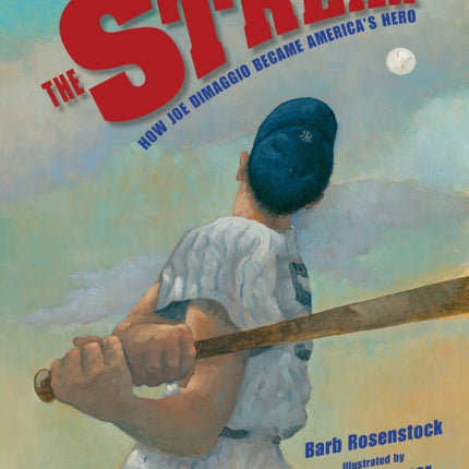 The Streak: How Joe DiMaggio Became America's Hero