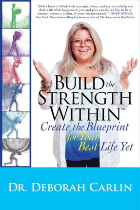 Build the Strength Within: Create the Blueprint for Your Best Life Yet