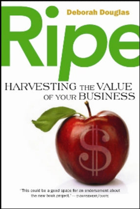 RIPE: Harvesting the Value of Your Business