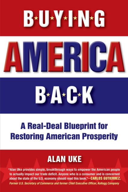 Buying America Back: A Real Deal Blueprint for Restoring American Prosperity