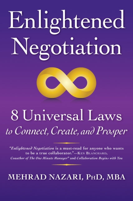 Enlightened Negotiation™: 8 Universal Laws to Connect, Create, and Prosper