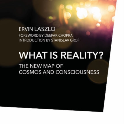 What is Reality?: The New Map of Cosmos, Consciousness, and Existence