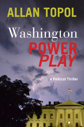 Washington Power Play: A Political Thriller