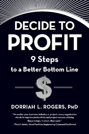 Decide to Profit 9 Steps to a Better Bottom Line