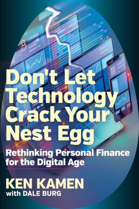 Don't Let Technology Crack Your Nest Egg: Rethinking Personal Finance for the Digital Age