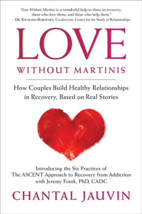 Love Without Martinis: How Couples Build Healthy Relationships in Recovery, Based on Real Stories