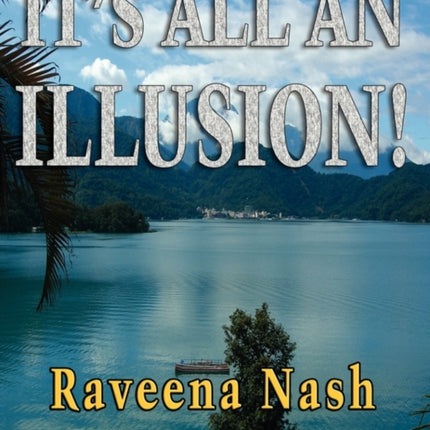 It's All An Illusion!