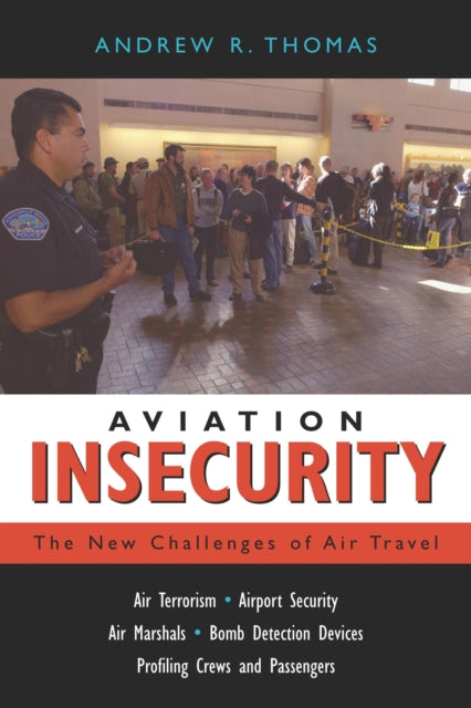 Aviation Insecurity: The New Challenges of Air