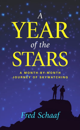 A Year of the Stars: A Month-By-Month Journey of
