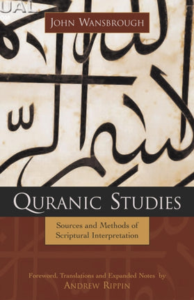 Quranic Studies: Sources and Methods of