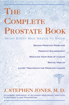 The Complete Prostate Book: What Every Man Needs