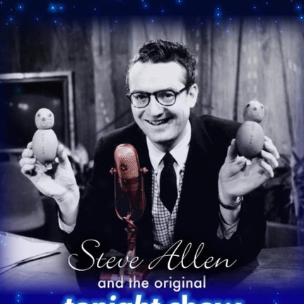 Inventing Late Night: Steve Allen And the